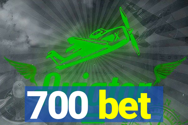700 bet